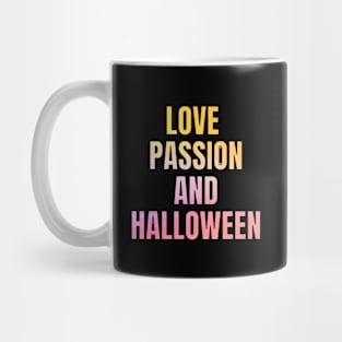 LOVE PASSION AND HALLOWEEN Mug